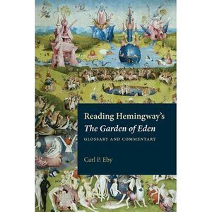 Reading Hemingway's the Garden of Eden: Glossary and Commentary -- Eby